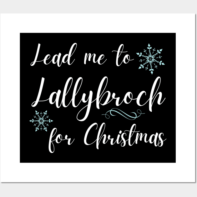 Let's Spend Christmas at Lallybroch Sassenach Wall Art by MalibuSun